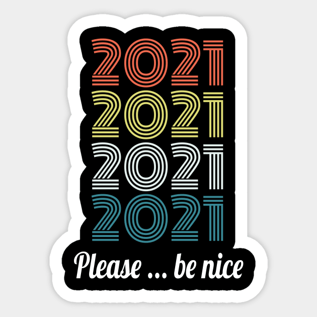 2021 please be nice Sticker by Abir's Store